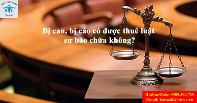 Bị can, bị cáo có được thuê luật sư bào chữa không?