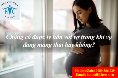 Chồng có được ly hôn với vợ trong khi vợ đang mang thai hay không?
