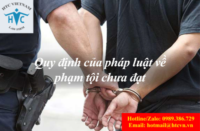 Quy định của pháp luật về phạm tội chưa đạt 