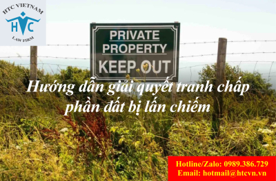 Hướng dẫn giải quyết tranh chấp phần đất bị lấn chiếm