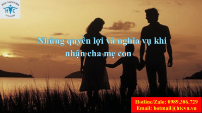 Những quyền lợi và nghĩa vụ khi nhận cha mẹ con