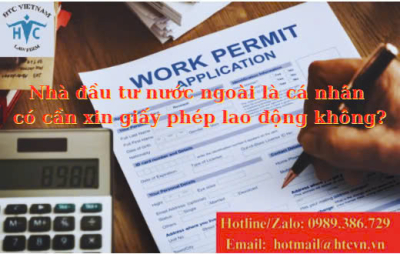 Nhà đầu tư nước ngoài là cá nhân có cần xin giấy phép lao động hay không?