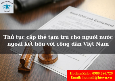 Thủ tục cấp thẻ tạm trú cho người nước ngoài kết hôn với công dân Việt Nam