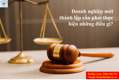 ​Doanh nghiệp mới thành lập cần phải thực hiện những điều gì?