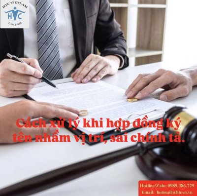 ​Cách xử lý khi hợp đồng ký tên nhầm vị trí, sai chính tả