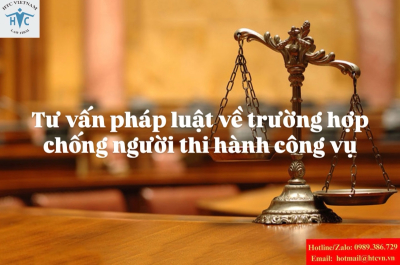 ​Tư vấn pháp luật về trường hợp chống người thi hành công vụ