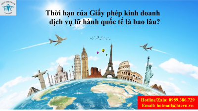 ​Thời hạn của Giấy phép kinh doanh dịch vụ lữ hành quốc tế là bao lâu?