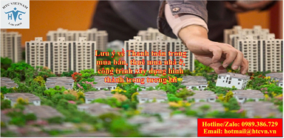 ​Lưu ý về thanh toán trong mua bán, thuê mua nhà ở, công trình xây dựng hình thành trong tương lai.