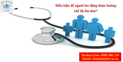 ​Điều kiện để người lao động được hưởng chế độ ốm đau?
