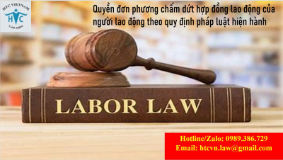 ​Quyền đơn phương chấm dứt hợp đồng lao động của người lao động theo quy định pháp luật hiện hành