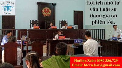 ​Lợi ích nhờ tư vấn Luật sư tham gia tại phiên tòa vụ kiện dân sự