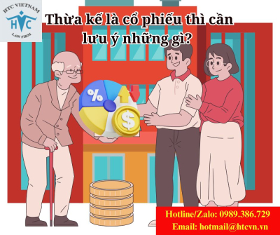 ​Thừa kế tài sản là cổ phiếu thì cần chú ý gì?