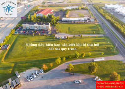 ​Những dấu hiệu bạn cần biết khi bị thu hồi đất sai quy trình