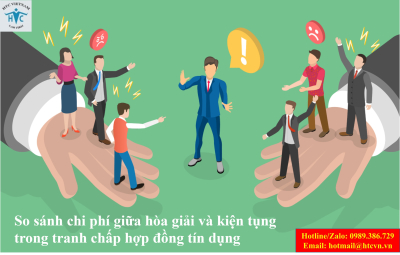 ​So sánh chi phí giữa hòa giải và kiện tụng trong tranh chấp hợp đồng tín dụng