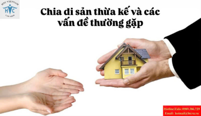 Chia di sản thừa kế và các vấn đề thường gặp