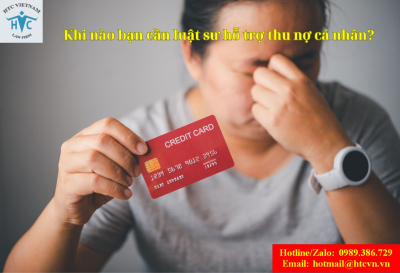 ​Khi nào bạn cần luật sư hỗ trợ thu nợ cá nhân?