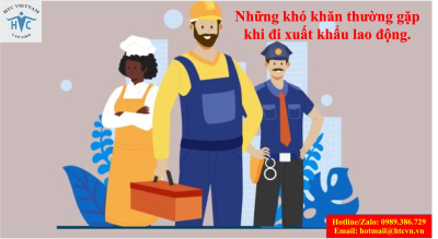Những khó khăn thường gặp khi đi xuất khẩu lao động