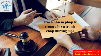 ​Trách nhiệm pháp lý trong các vụ tranh chấp thương mại