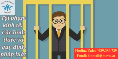 Tội phạm kinh tế: Các hình thức và quy định pháp luật