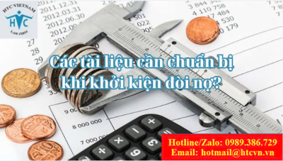 ​Các tài liệu cần chuẩn bị khi khởi kiện đòi nợ?