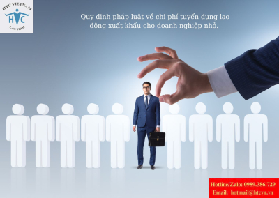 ​Quy định pháp luật về chi phí tuyển dụng lao động xuất khẩu cho doanh nghiệp nhỏ