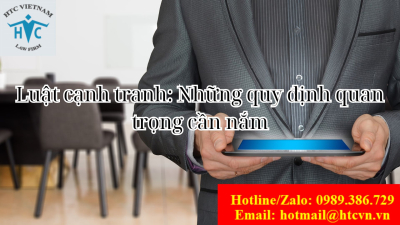 ​Luật cạnh tranh: Những quy định quan trọng cần nắm