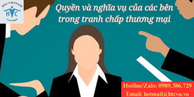 Quyền và nghĩa vụ của các bên trong tranh chấp thương mại​