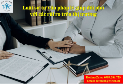 Luật sư tư vấn pháp lý giúp đối phó với các rủi ro trên thị trường