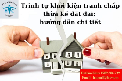 Trình tự khởi kiện tranh chấp thừa kế đất đai: hướng dẫn chi tiết.