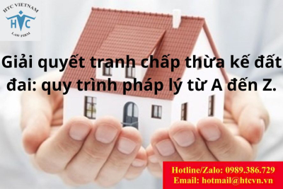 Giải quyết tranh chấp thừa kế đất đai: Quy trình pháp lý từ A đến Z