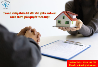 Tranh chấp thừa kế đất đai giữa anh em: cách thức giải quyết theo luật.