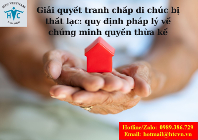 Giải quyết tranh chấp di chúc bị thất lạc: quy định pháp lý về chứng minh quyền thừa kế