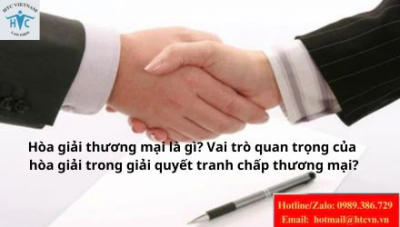 Hòa giải thương mại là gì? Vai trò quan trọng của hòa giải trong giải quyết tranh chấp thương mại?