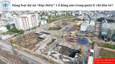 Hàng loạt dự án ‘đắp chiếu’: Lỗ hổng nào trong quản lý chi đầu tư?