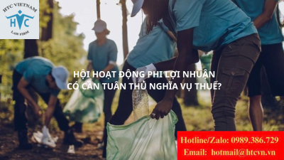Hội hoạt động phi lợi nhuận có cần tuân thủ nghĩa vụ thuế?