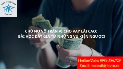 Chủ nợ vỡ trận vì cho vay lãi cao: Bài học đắt giá từ những vụ kiện ngược!