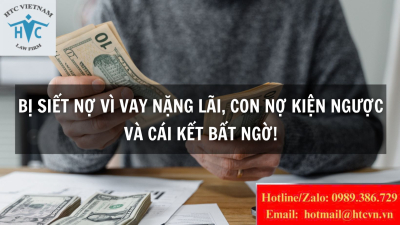 Bị siết nợ vì vay nặng lãi, con nợ kiện ngược và cái kết bất ngờ!