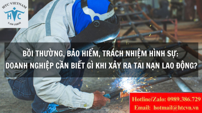Bồi thường, bảo hiểm, trách nhiệm hình sự: Doanh nghiệp cần biết gì khi xảy ra tai nạn lao động?