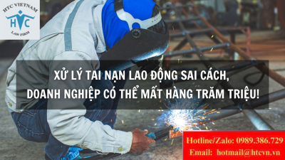 Xử lý tai nạn lao động sai cách, doanh nghiệp có thể mất hàng trăm triệu!