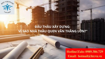Đấu thầu xây dựng: Vì sao nhà thầu quen vẫn thắng lớn?