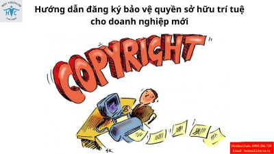 Hướng dẫn đăng ký bảo vệ quyền sở hữu trí tuệ cho doanh nghiệp