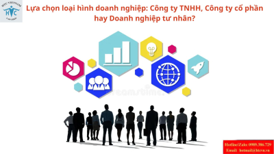 Lựa chọn loại hình doanh nghiệp: Công ty TNHH, công ty cổ phần hay doanh nghiệp tư nhân?
