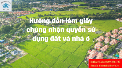Hướng dẫn làm giấy chứng nhận quyền sử dụng đất và nhà ở