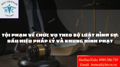 Tội phạm về chức vụ theo bộ luật hình sự: dấu hiệu pháp lý và khung hình phạt
