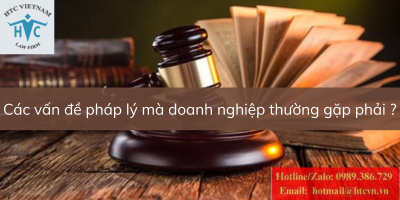 Các vấn đề pháp lý mà doanh nghiệp thường gặp phải