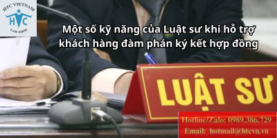 Một số kỹ năng của luật sư khi hỗ trợ khánh hàng đàm phán ký kết hợp đồng 
