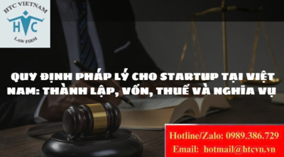 Quy định pháp lý cho startup tại Việt Nam: Thành lập, vốn, thuế và nghĩa vụ pháp lý