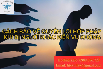 Cách bảo vệ quyền lợi hợp pháp khi bị người khác kiện vu khống