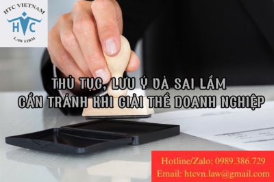 Thủ tục, lưu ý và sai lầm cần tránh khi giải thể doanh nghiệp
