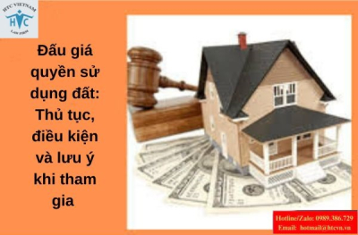 Đấu giá quyền sử dụng đất: Thủ tục, điều kiện và lưu ý tham gia